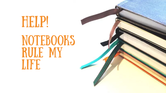 Help! Notebooks Rule My Life